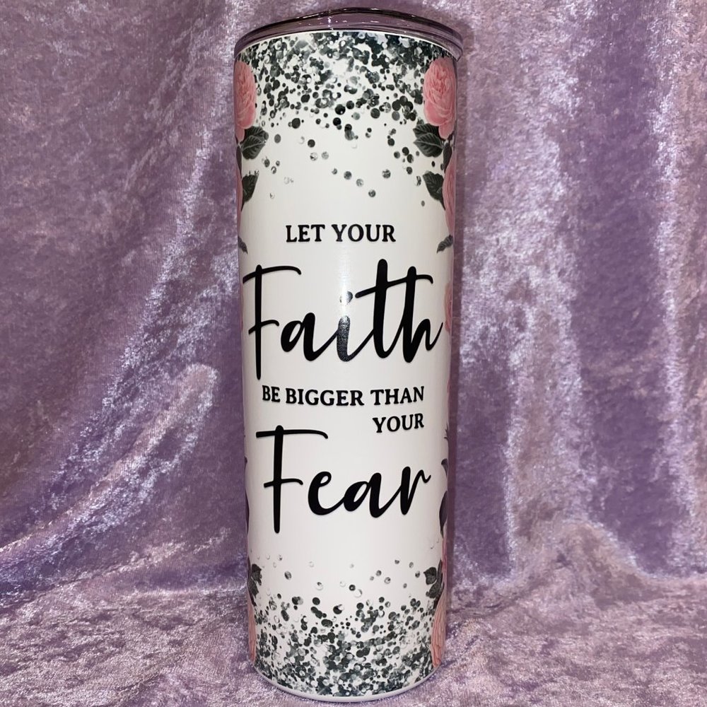 Let Your Faith Be Bigger Than Your Fear Christian Bible Verse Roses Tumbler
